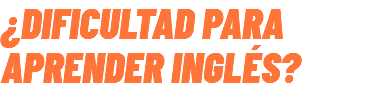 ¿Dificultad para aprender Inglés?